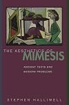 The Aesthetics of Mimesis: Ancient Texts and Modern Problems