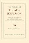 The Papers of Thomas Jefferson, Volume 30: 1 January 1798 to 31 January 1799