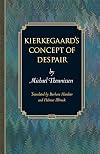 Kierkegaard's Concept of Despair (Princeton Monographs in Philosophy)