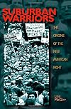 Suburban Warriors: The Origins of the New American Right
