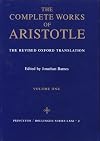 The Complete Works of Aristotle: The Revised Oxford Translation
