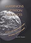 Quaternions and Rotation Sequences: A Primer with Applications to Orbits, Aerospace and Virtual Reality