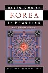 Religions of Korea in Practice (Princeton Readings in Religions)