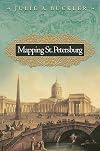 Mapping St. Petersburg: Imperial Text and Cityshape