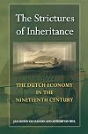 The Strictures of Inheritance: The Dutch Economy in the Nineteenth Century