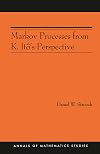 Markov Processes from K. Itô's Perspective