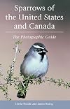 Sparrows of the United States and Canada: The Photographic Guide