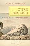 Guru English: South Asian Religion in a Cosmopolitan Language