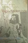 Yoga in Modern India: The Body between Science and Philosophy