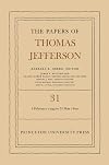 The Papers of Thomas Jefferson, Volume 31: 1 February 1799 to 31 May 1800
