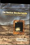 The Nuclear Borderlands: The Manhattan Project in Post-Cold War New Mexico