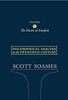 Philosophical Analysis in the Twentieth Century, Volume 1: The Dawn of Analysis