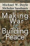 Making War and Building Peace: United Nations Peace Operations