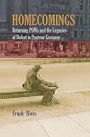 Homecomings: Returning POWs and the Legacies of Defeat in Postwar Germany