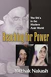 Reaching for Power: The Shi'a in the Modern Arab World
