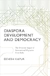 Diaspora, Development, and Democracy: The Domestic Impact of International Migration from India