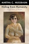 Hiding from Humanity: Disgust, Shame, and the Law