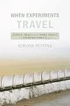 When Experiments Travel: Clinical Trials and the Global Search for Human Subjects