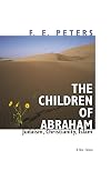 The Children of Abraham: Judaism, Christianity, Islam