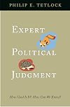 Expert Political Judgment: How Good Is It? How Can We Know?