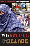 When Ways of Life Collide: Multiculturalism and Its Discontents in the Netherlands