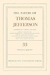 The Papers of Thomas Jefferson, Volume 33: 17 February to 30 April 1801