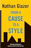 From a Cause to a Style: Modernist Architecture's Encounter with the American City
