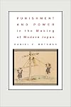 Punishment and Power in the Making of Modern Japan