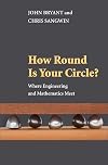 How Round Is Your Circle?: Where Engineering and Mathematics Meet