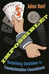 Impossible?: Surprising Solutions to Counterintuitive Conundrums