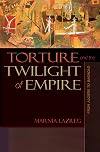 Torture and the Twilight of Empire: From Algiers to Baghdad