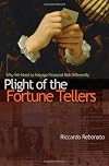 Plight of the Fortune Tellers: Why We Need to Manage Financial Risk Differently