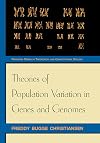 Theories of Population Variation in Genes and Genomes