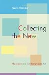 Collecting the New: Museums and Contemporary Art