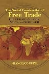 The Social Construction of Free Trade: The European Union, NAFTA, and Mercosur
