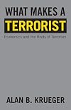 What Makes a Terrorist: Economics and the Roots of Terrorism