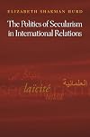 The Politics of Secularism in International Relations