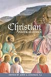 Christian Political Ethics (Ethikon Series in Comparative Ethics)