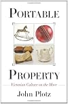 Portable Property: Victorian Culture on the Move