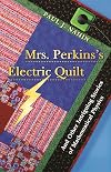 Mrs. Perkins's Electric Quilt: And Other Intriguing Stories of Mathematical Physics