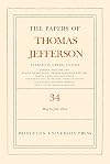 The Papers of Thomas Jefferson, Volume 34: 1 May to 31 July 1801