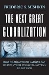 The Next Great Globalization: How Disadvantaged Nations Can Harness Their Financial Systems to Get Rich