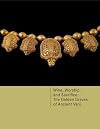 Wine, Worship, and Sacrifice: The Golden Graves of Ancient Vani