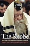 The Rebbe: The Life and Afterlife of Menachem Mendel Schneerson