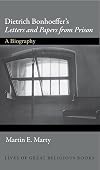 Dietrich Bonhoeffer's letters and papers from prison : a biography