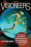 The Visioneers: How a Group of Elite Scientists Pursued Space Colonies, Nanotechnologies, and a Limitless Future