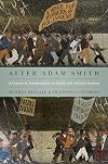 After Adam Smith: A Century of Transformation in Politics and Political Economy