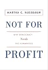 Not For Profit: Why Democracy Needs the Humanities (The Public Square)