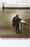The end of the West: the once and future Europe