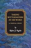 Taking Wittgenstein at His Word: A Textual Study